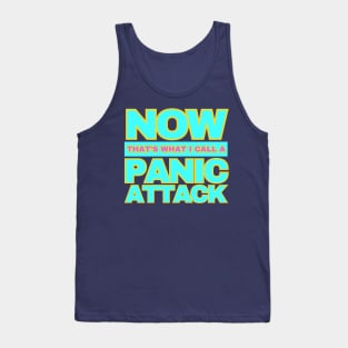 Now That’s What I Call A Panic Attack Tank Top